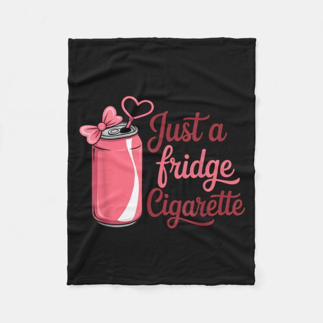 Funny Just A Fridge Cigarette Coquette Nk Bow  Fleecedecke (Vorderseite)