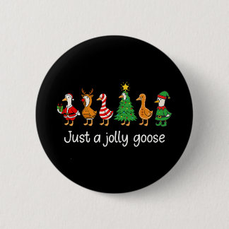 Funny Just A Jolly Goose Funny Christmas For Mens  Button
