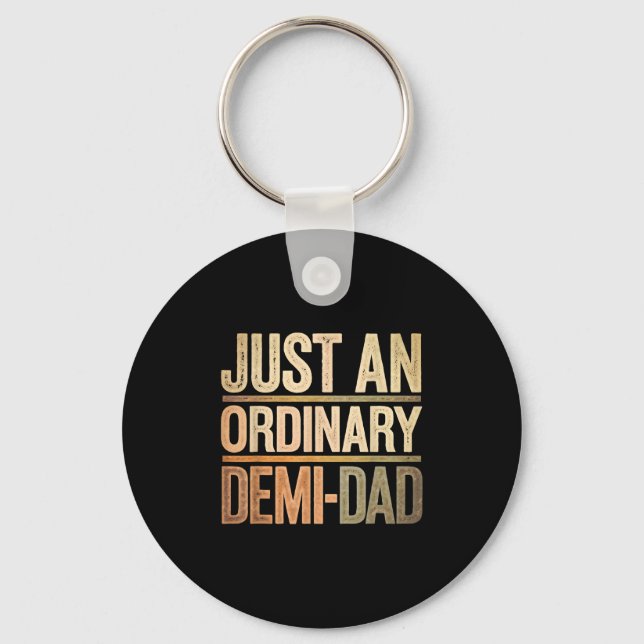 Funny Just An Ordinary Demi Dad Daughter Father's  Schlüsselanhänger (Vorderseite)