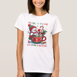 Funny Just Having a Meltdown Christmas Quote  T-Shirt