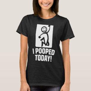 Funny Kackte ich heute Sarcastic Sprichwort for Me T-Shirt