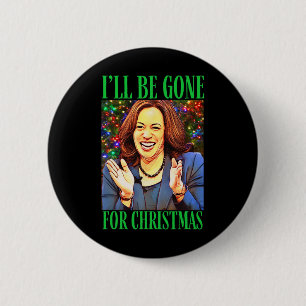 Funny Kamala Ich werde zu Weihnachten Trump gewinn Button