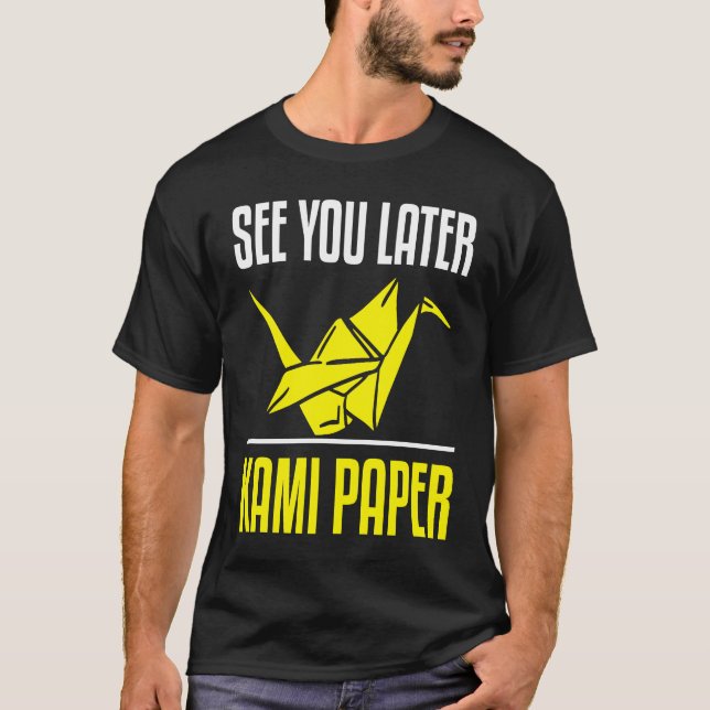 Funny Kami Paper See You Later Origami T-Shirt (Vorderseite)