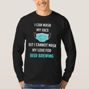 Funny kann ich meine Gesichtsbierbrauerei T-Shirt 