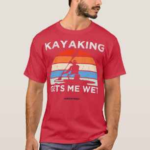 Funny Kanufahren Kayaking erhält Me Nest 2 T-Shirt