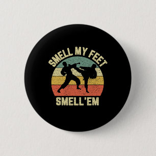 Funny Karate riecht meine Feet Kampfkünste Taekwon Button