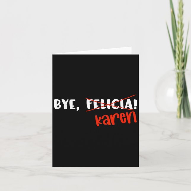 Funny Karen Felicia Quote Bye Meme  Karte (Vorderseite)