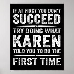 Funny Karen Meme wenn Sie zuerst nicht erfolgreich Poster