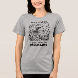 Funny Karma Fairy Tri-Blend Shirt