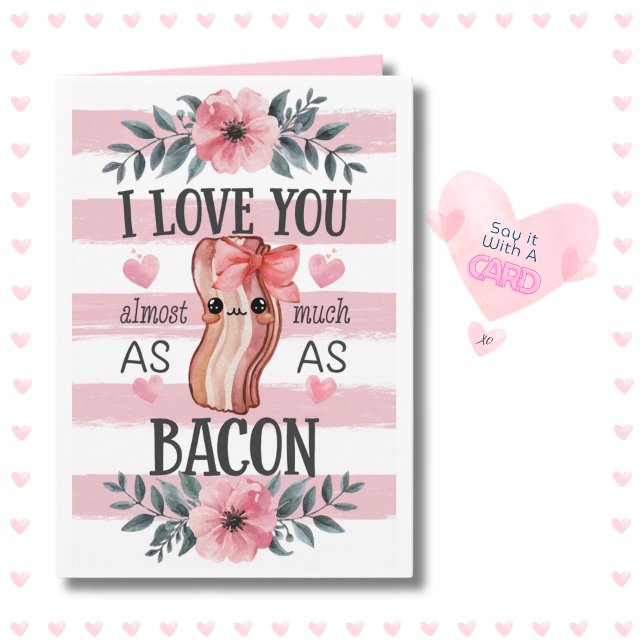Funny Kawaii Bacon Geburtstagsjubiläum Valentine Karte (Funny Kawaii Bacon Card. Perfect for Birthday, Anniversary, Valentine or Just Because! )
