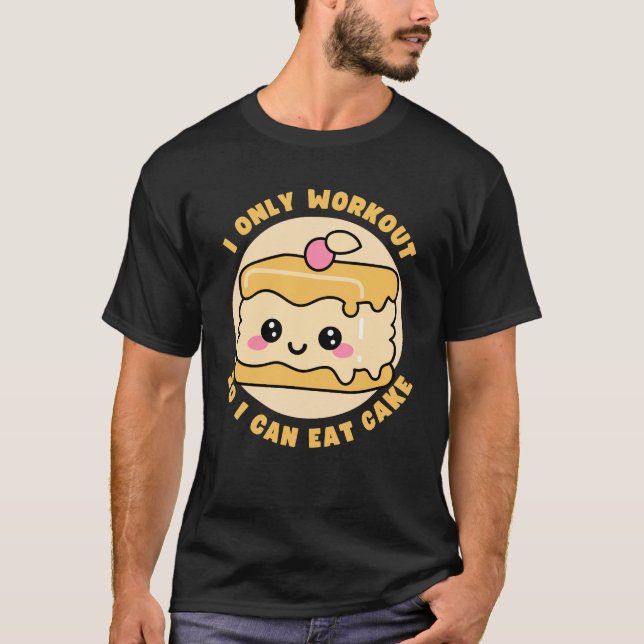 Funny Kawaii Cake Workout Zitat T-Shirt (Vorderseite)