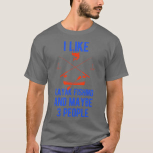 Funny Kayak Fischen  T-Shirt