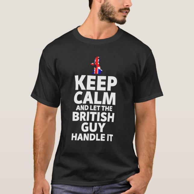 Funny Keep Calm And Let The British Guy Handle It T-Shirt (Vorderseite)