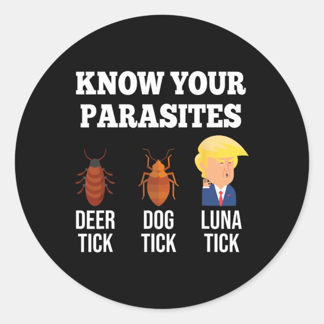 Funny kennen Ihre Parasiten gegen Trump Tick 2024  Runder Aufkleber (Vorderseite)