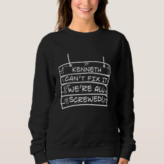 Funny Kenneth. Wenn Kenneth es nicht reparieren ka Sweatshirt