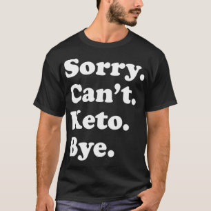 Funny Keto Diet Geschenk für Männer Frauen oder Te T-Shirt