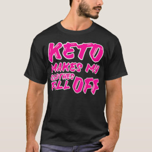 Funny Keto lässt meine Kleidung von der Keto-Diät T-Shirt