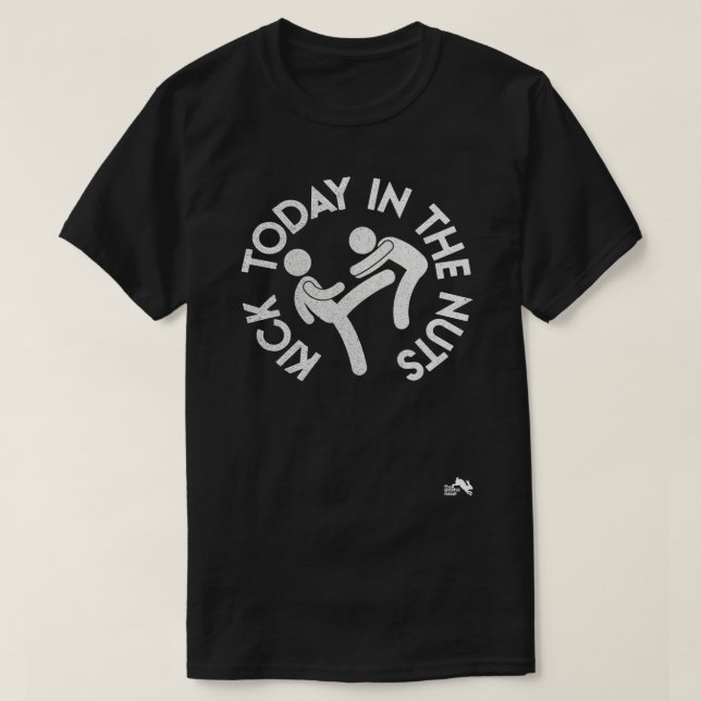 Funny Kick heute in den Nuts Positiv Denken Sar T-Shirt (Design vorne)