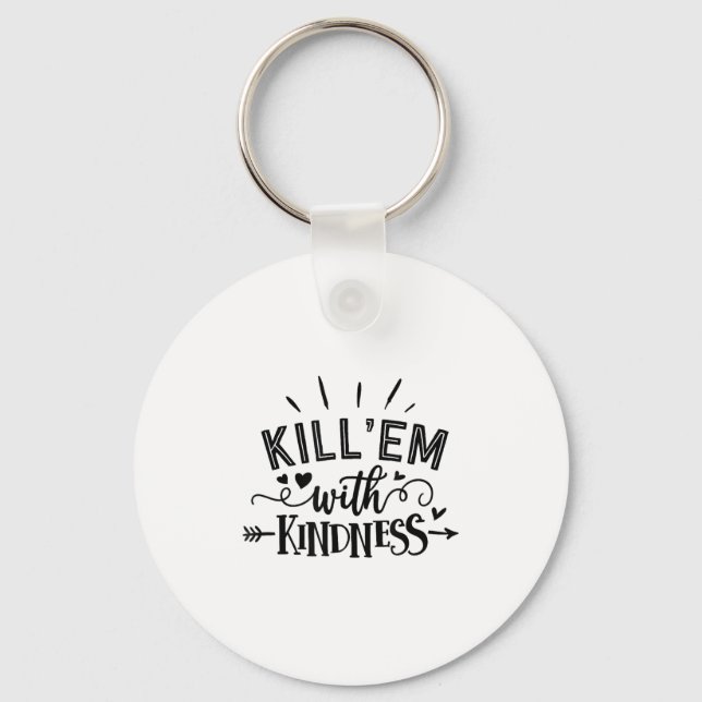 Funny Kill'em With Kindness Motivational Woman  Schlüsselanhänger (Vorderseite)