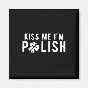 Funny Kiss Me Ich bin Polnischer St. Patricks Day Magnet
