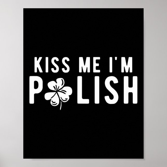 Funny Kiss Me Ich bin Polnischer St. Patricks Day Poster (Vorne)