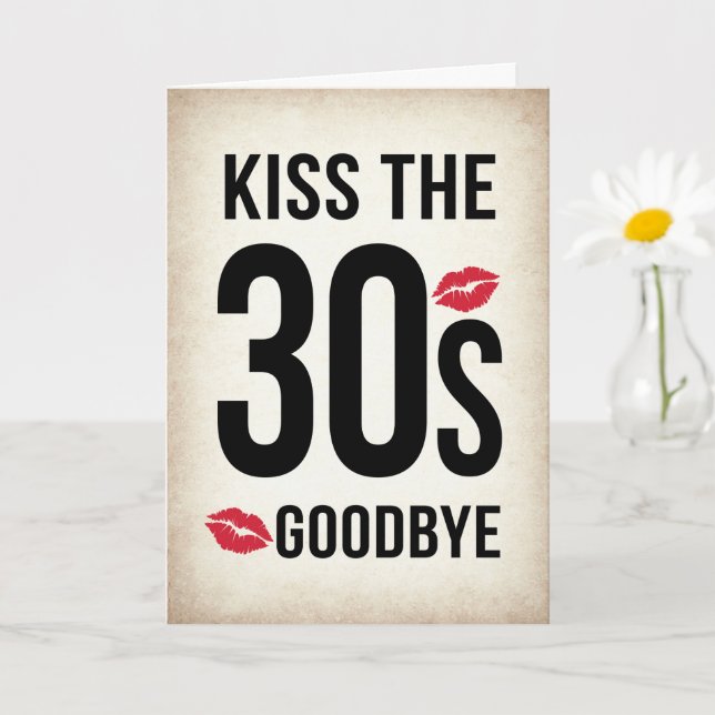 Funny Kiss the 30s Goodbye, 40th Birthday Card Karte (Kleine Pflanze)