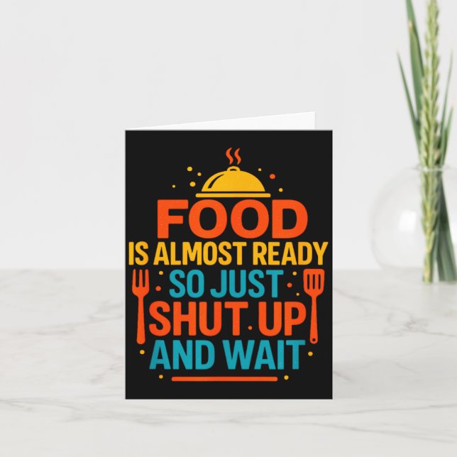 Funny Kitchen Cooking Quote Food Is Almost Ready  Karte (Vorderseite)