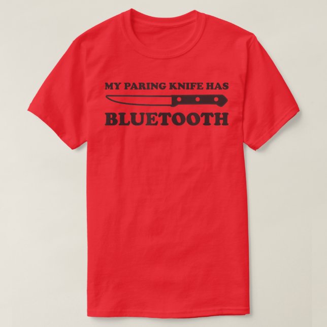 Funny Koch CookingMein Paring-Messer hat Bluetooth T-Shirt (Design vorne)