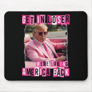 Funny komm in Loser, wir bringen Amerika zurück Mousepad