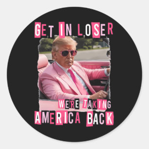Funny komm in Loser, wir bringen Amerika zurück Runder Aufkleber