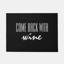 Funny kommen zurück mit Wein Schwarz und Weiß Tür  Fußmatte