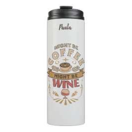 Funny könnte sein Kaffee könnte Wein sein Thermosbecher