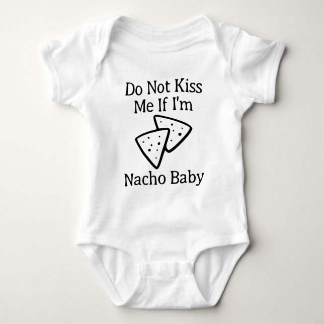 Funny küsst mich nicht, wenn ich Nacho Baby bin Baby Strampler (Vorderseite)