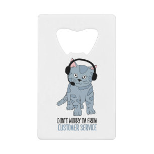 Funny lächelnd Cat Kundensupport Epic Sarcastic Geldbeutel Flaschenöffner