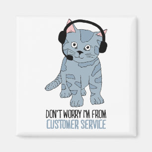 Funny lächelnd Cat Kundensupport Epic Sarcastic Magnet