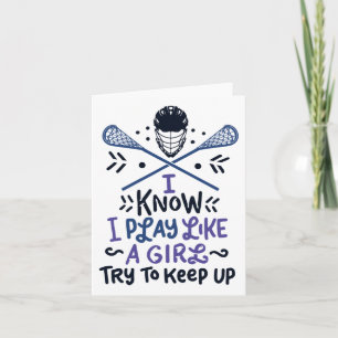 Funny Lacrosse Ich weiß, ich spiele wie ein Girl G Karte