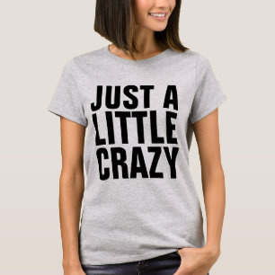 Funny Ladys T - Shirt, NUR EIN WENIG KRAZISCH T-Shirt