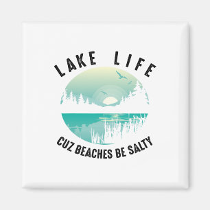 Funny Lake Life Cuz Strände Salty Cool Be Pond Lou Magnet