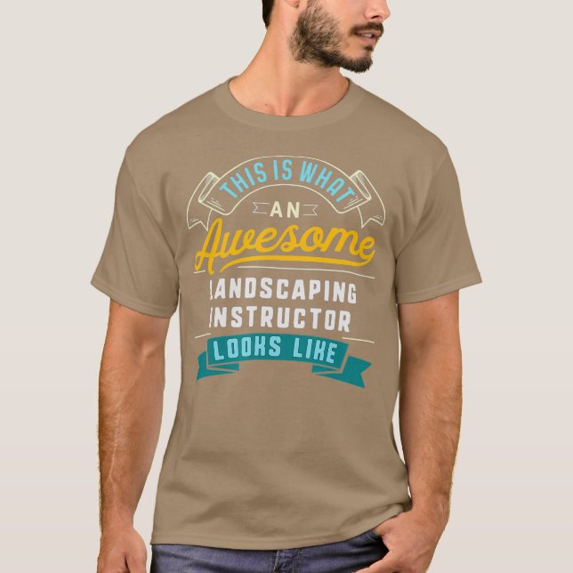 Funny Landscaping Instructor Phantastisch Job T-Shirt (Vorderseite)