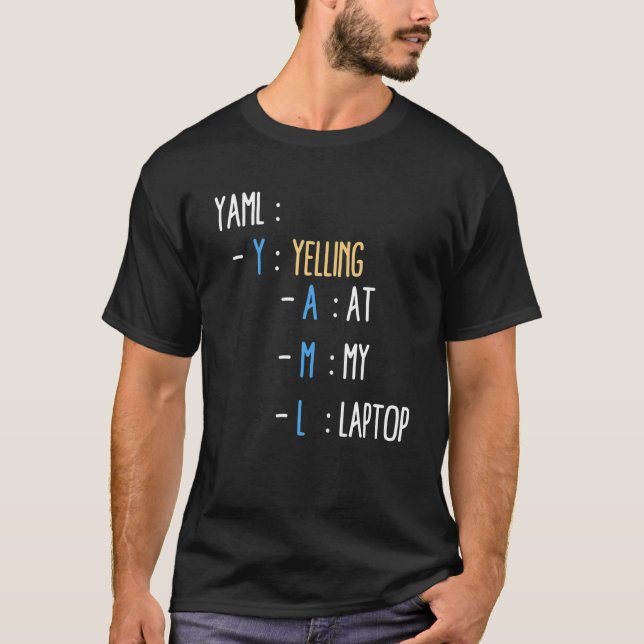 Funny Laptop Zitat Cool IT Computer YAML T-Shirt (Vorderseite)