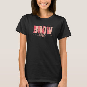 Funny Lash Artist Stylist Brow Boss Lash Technicia T-Shirt