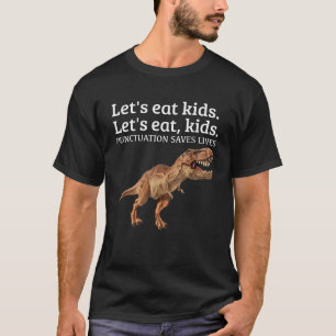 Funny Lass's Eat Kids Punctuation Rette Lives Gram T-Shirt