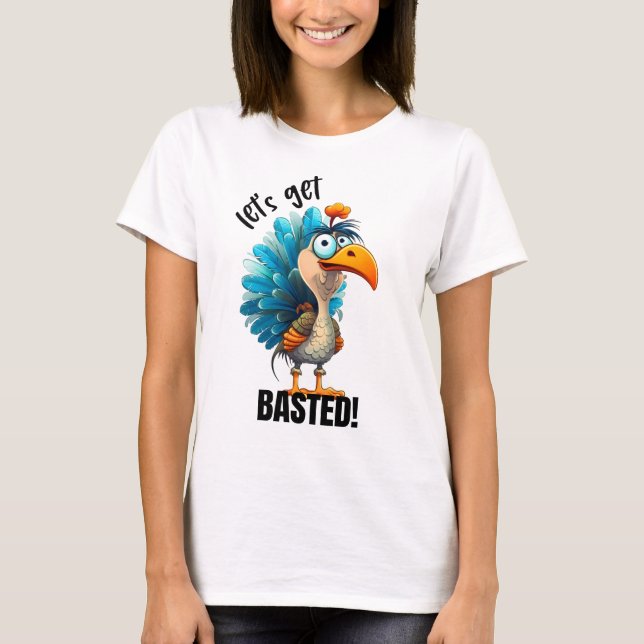 Funny Lass's Get Basted T-Shirt (Vorderseite)