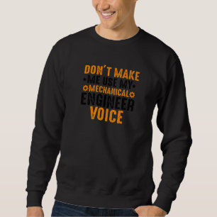Funny lässt mich nicht meinen Maschinenbauingenieu Sweatshirt