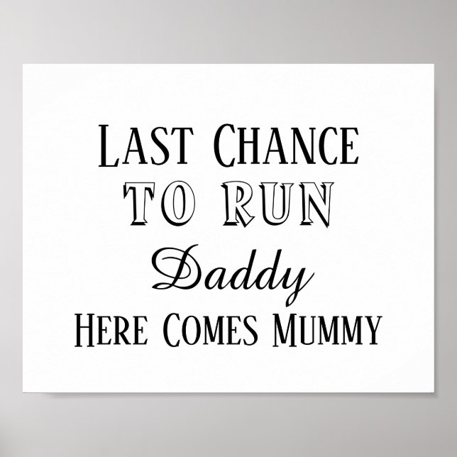 Funny last chance to run Daddy Wedding Sign Poster (Vorne)