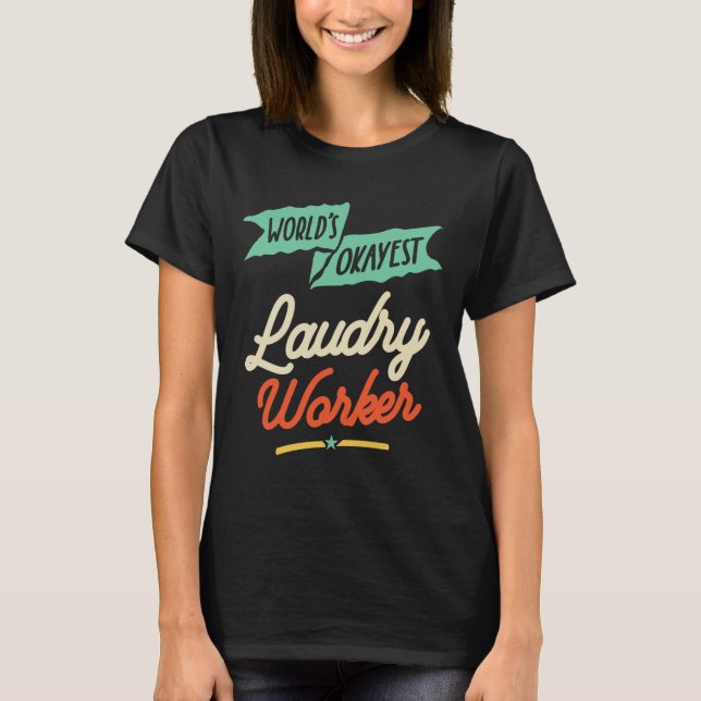 Funny Laudry Worker Job Beruf T-Shirt (Vorderseite)