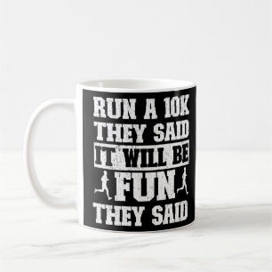 Funny Lauf eine 10k gesagt, sie sagte, es wird Spa Kaffeetasse