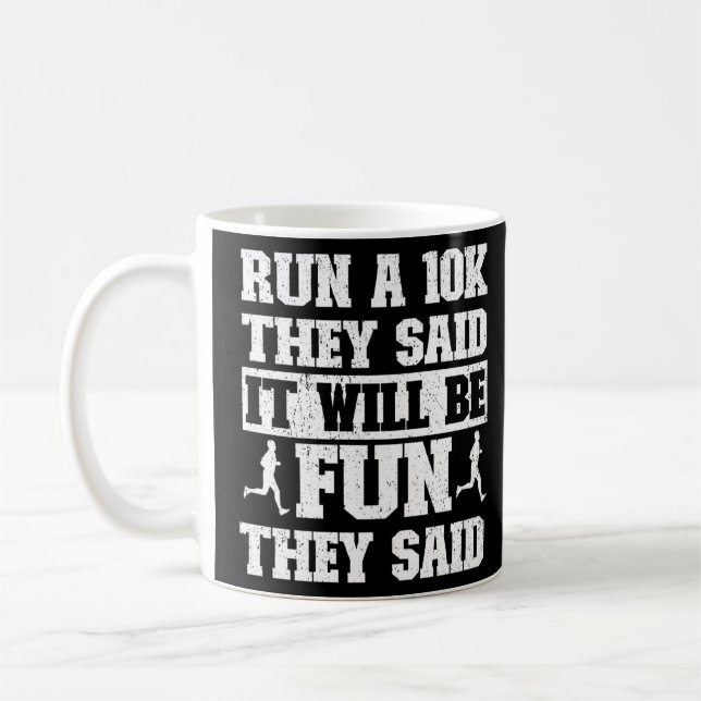 Funny Lauf eine 10k gesagt, sie sagte, es wird Spa Kaffeetasse (Links)