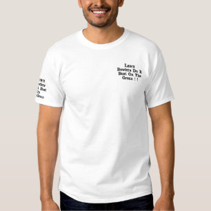 Funny Lawn Bowlers tun es am besten auf der grüne Besticktes T-Shirt