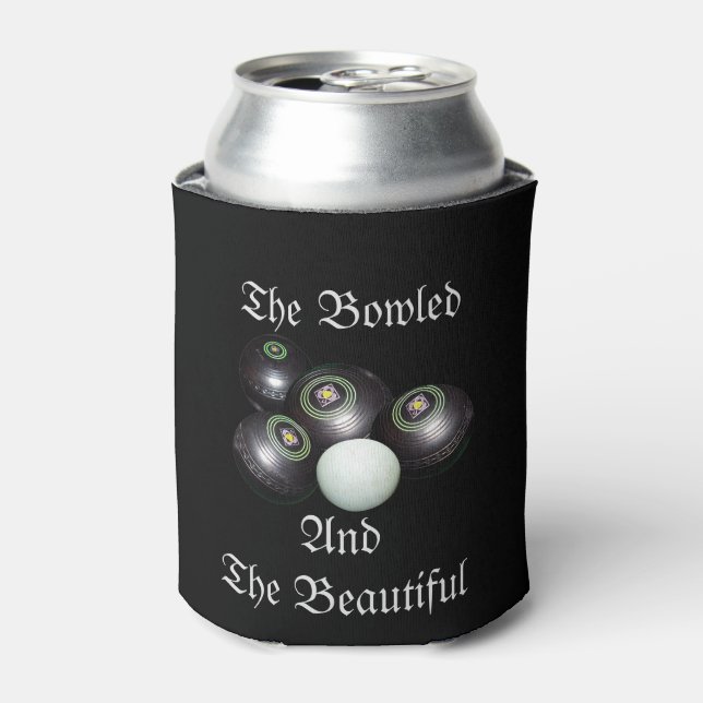 Funny Lawn Bowls Bowled Beautiful Design, Dosenkühler (Kanne Vorderseite)